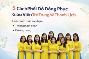 cách phối đồ đồng phục giáo viên